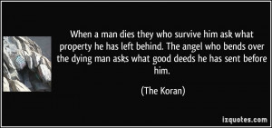 man dies they who survive him ask what property he has left behind ...