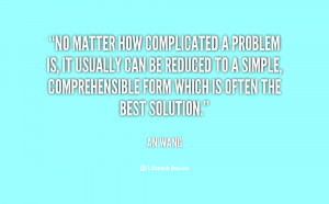 quote-An-Wang-no-matter-how-complicated-a-problem-is-36021.png