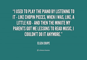 quote-Eliza-Coupe-i-used-to-play-the-piano-by-229833.png