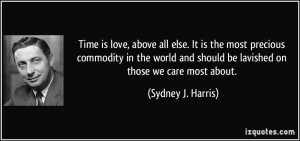 Time is love, above all else. It is the most precious commodity in the ...