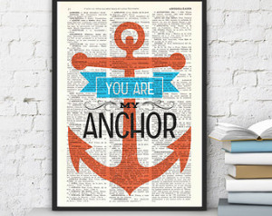 You Are My Anchor Love Quotes Love quote print, you are my