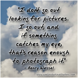Henry Wessel Photography Quote on See You Behind the Lens by Dakota ...