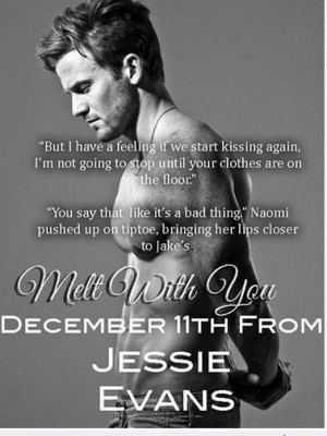 MELT WITH YOU by Jessie Evans