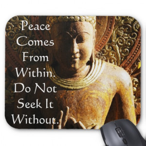 Peace comes from within Budda Quotation photo Mouse Pad
