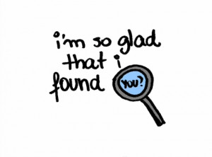 So Glad That I Found You: Quote About Im So Glad That I Found ...