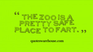 The zoo is a pretty safe place to fart.