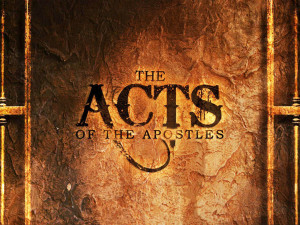 The Book of Acts of the Apostles by Dr. Luke