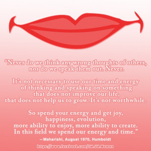 Quote from Maharishi Mahesh Yogi on speaking well of others. For more ...