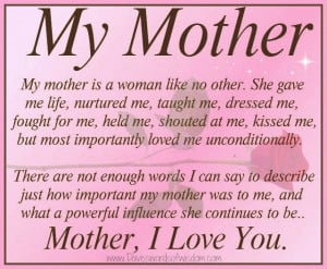 my mum my mother is a woman like no other she gave me life nurtured me ...