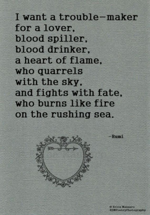 Want A Trouble-Maker-Rumi Quote, Love Quote, Charcoal Grey, Gray ...