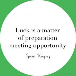 best quotes, luck is a matter of preparation meeting opportunity ...