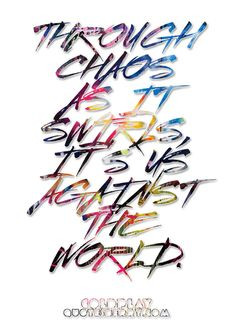 It's Us Against the World. - Coldplay #quotes #myloxyloto #typography ...