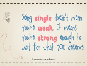 single doesn t mean you re weak it just means you re strong enough to ...
