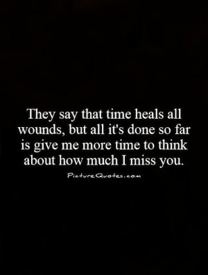 They Say Time Heals Quotes. QuotesGram