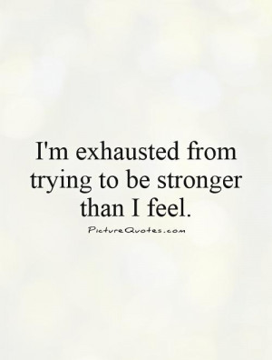 Tired And Exhausted Quotes