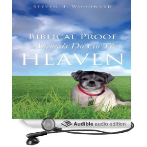 Biblical Proof Animals Do Go To Heaven [Unabridged] [Audible Audio ...