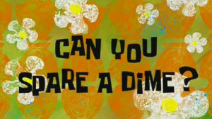 can you spare a dime #title logo #spongebob #season 3