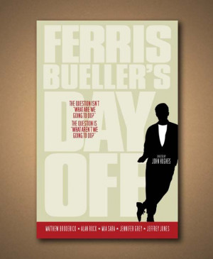 FERRIS BUELLER'S Day Off Movie Quote Poster by ManCaveSportsSigns, $18 ...