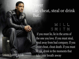 never lie cheat steal or drink will smith