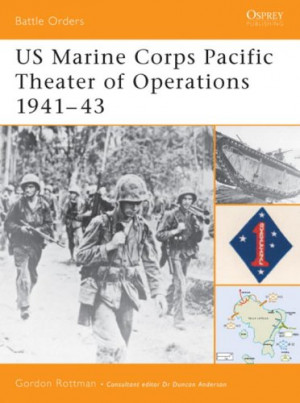 US Marine Corps Pacific Theater of Operations 1941-43 (Battle Orders)