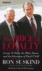 The Price of Loyalty George W Bush the White House and the Education ...