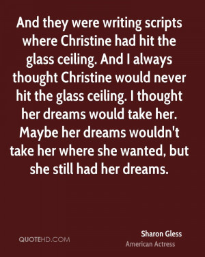 they were writing scripts where Christine had hit the glass ceiling