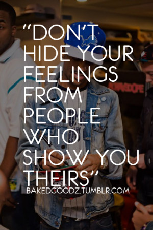 Don’t hide your feelings from people who show you theirs