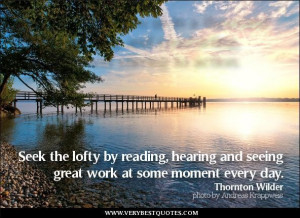 Motivational quotes seek the lofty by reading hearing and seeing great ...