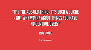 quote-Mike-Quade-its-the-age-old-thing-its-such-98180.png