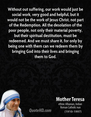 All the desolation of the poor people, not only their material poverty ...