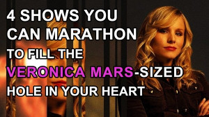 ... -you-can-marathon-to-fill-the-veronica-mars-sized-hole-in-your.jpg