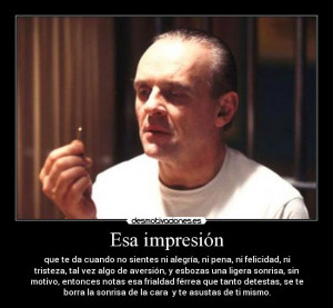 Esa impresi n que te da cuando no sientes ni alegr a ni pena ni