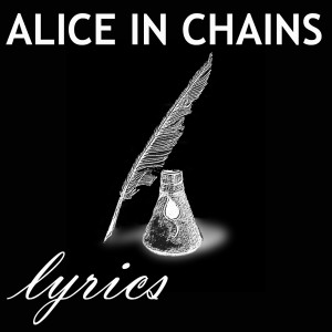 alice+in+chains+lyrics.jpg