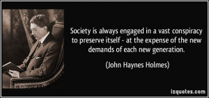 Society is always engaged in a vast conspiracy to preserve itself - at ...