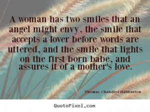 Thomas Chandler Haliburton picture quote - A woman has two smiles that ...
