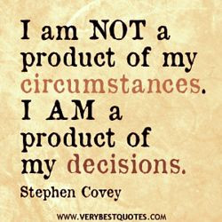 Positive affirmation by Steven Covey. Make your decision today to try ...