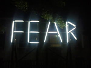 ... Fear to fail. Fear for retribution. Fear to even ask for what you want