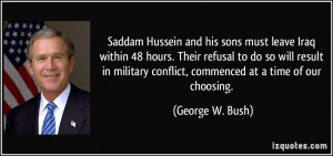 Saddam Hussein and his sons must leave Iraq within 48 hours. Their ...