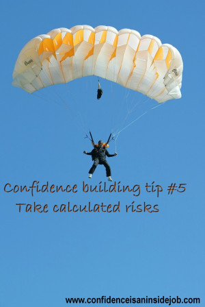 Successful people take calculated risks.