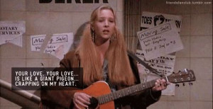 Phoebe From Friends Quotes
