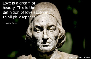 Philosophers Quotes On Love: Love Is A Dream Of Beauty This Is The ...