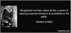 ... corporate business's accountability to the public. - Herbert Schiller
