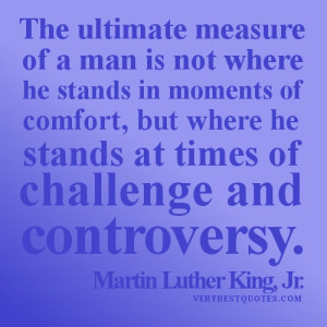 ... of the day about controversy, Martin Luther King, Jr. picture quotes