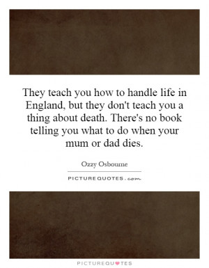 you how to handle life in England, but they don't teach you a thing ...