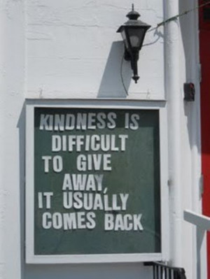 ... Is Difficult To Give Away It Usually Comes Back ~ Inspirational Quote
