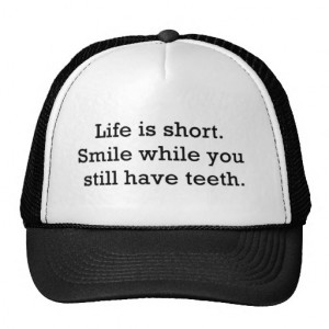 LIFE FUNNY SAYINGS SHORT SMILE WHILE YOU STILL TRUCKER HAT