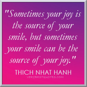 Joy picture Quote ~ Sometimes your joy is the source of your smile ...