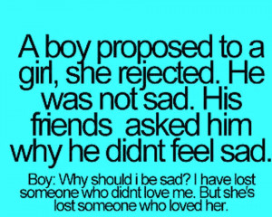 ... Rejected. He Was Not Sad, His Friends Asked Him Why He Didnt Feel Sad