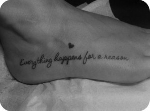 ... tattoos on feet everything happens for a reason writing tattoo on feet