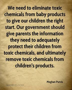 ... toxic chemicals, and ultimately remove toxic chemicals from children's